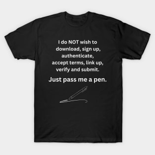 Pass me a pen T-shirt T-Shirt